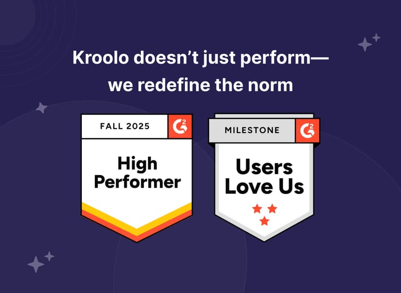 Kroolo Awarded “High Performer” & “User Loves Us” For Fall 2025 on G2